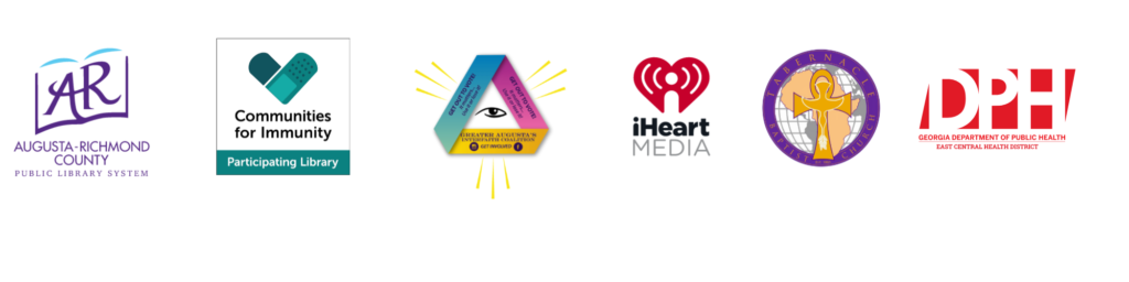 Sponsored by the Augusta Library, Communities for Immunity, Augusta's Interfaith Coalition, iHeartMedia, Tabernacle Baptist Church, and the Department of Public Health East Central District